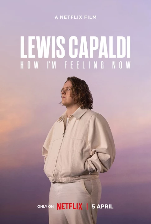 Phim Lewis Capaldi: Cảm giác của tôi lúc này 2022 Lewis Capaldi: Cảm giác của tôi lúc này 2022