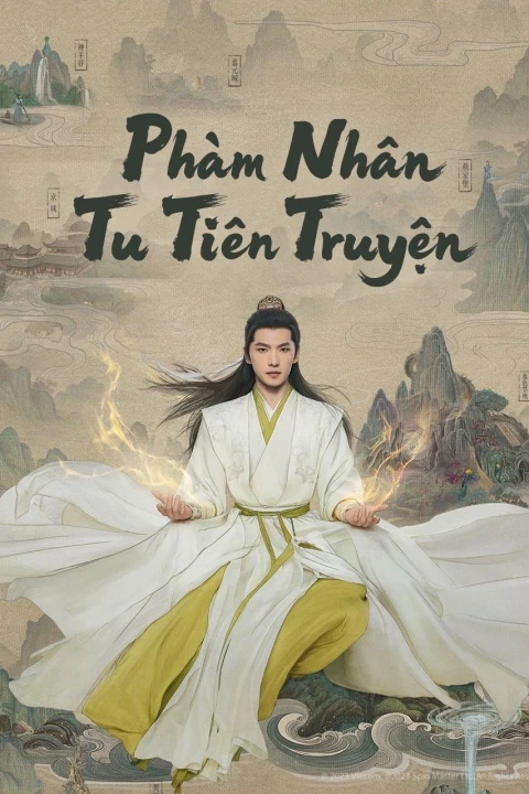 Phàm Nhân Tu Tiên Truyện 2025